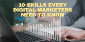 10-Skills-Every-Digital-Marketer-Needs-To-Know