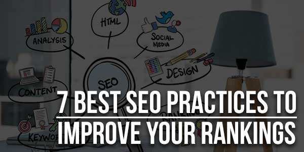 7-Best-SEO-Practices-To-Improve-Your-Rankings