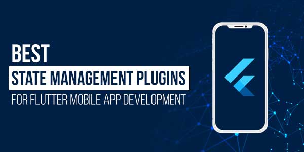 Best-State-Management-Plugins-For-Flutter-Mobile-App-Development