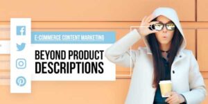 E-Commerce-Content-Marketing-Beyond-Product-Descriptions