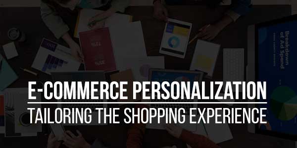E-Commerce-Personalization-Tailoring-The-Shopping-Experience