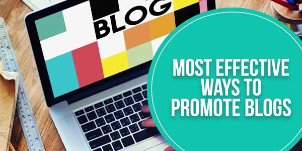 Most-Effective-Ways-To-Promote-Blogs