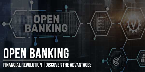 Open-Banking-Financial-Revolution-Discover-The-Advantages