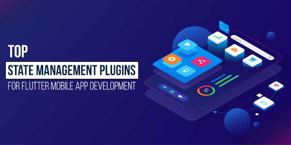 Top-State-Management-Plugins-For-Flutter-Mobile-App-Development