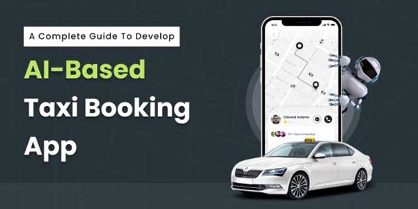 A-Complete-Guide-To-Develop-AI-Based-Taxi-Booking-App