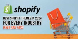 Best-Shopify-Themes-In-2024-For-Every-Industry-(Free-And-Paid)