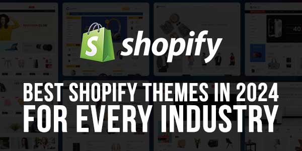 Best-Shopify-Themes-In-2024-For-Every-Industry