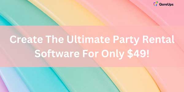 Create-The-Ultimate-Party-Rental-Software-For-Only-$49!