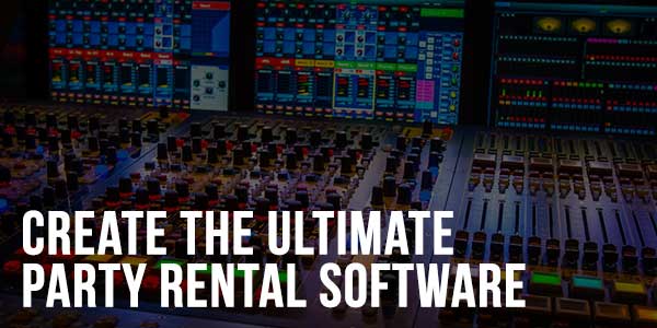 Create-The-Ultimate-Party-Rental-Software