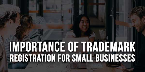 ImportanceImportance-Of-Trademark-Registration-For-Small-Businesses-Of-Trademark-Registration-For-Small-Businesses