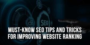 Must-Know-SEO-Tips-And-Tricks-For-Improving-Website-Ranking