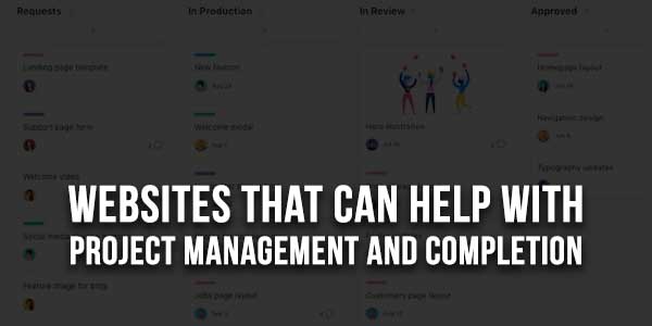 Websites-That-Can-Help-With-Project-Management-And-Completion