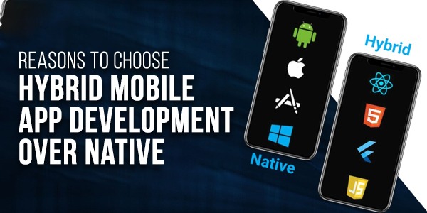 Reasons-To-Choose-Hybrid-Mobile-App-Development-Over-Native-