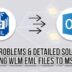 Typical-Problems-&-Detailed-Solution-For-Converting-WLM-EML-Files-To-MS-Outlook