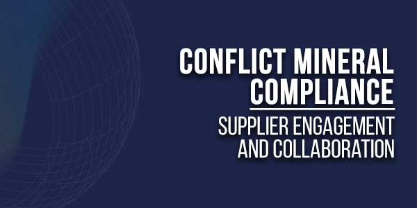 Conflict-Mineral-Compliance-Supplier-Engagement-And-Collaboration