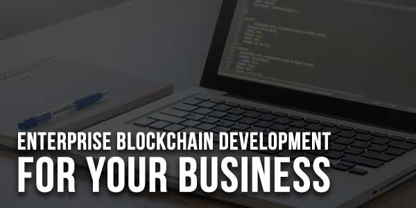 Enterprise-Blockchain-Development-For-Your-Business