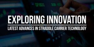 Exploring-Innovation--Latest-Advances-In-Straddle-Carrier-Technology
