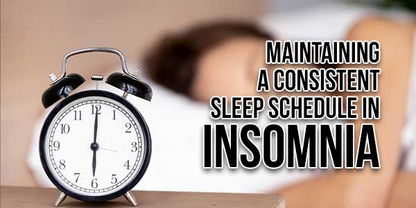 Maintaining-A-Consistent-Sleep-Schedule-In-Insomnia