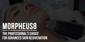 Morpheus8-The-Professional's-Choice-For-Advanced-Skin-Rejuvenation