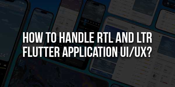 How-To-Handle-RTL-And-LTR-Flutter-Application-UI-UX