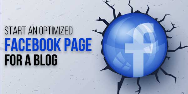 Start-An-Optimized-Facebook-Page-For-A-Blog