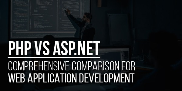 PHP-Vs-ASP.NET-Comprehensive-Comparison-For-Web-Application-Development