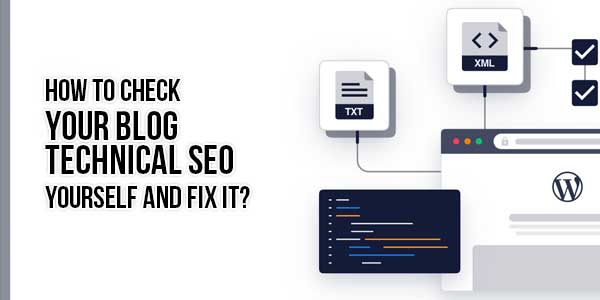 How-To-Check-Your-Blog-Technical-SEO-Yourself-And-Fix-It