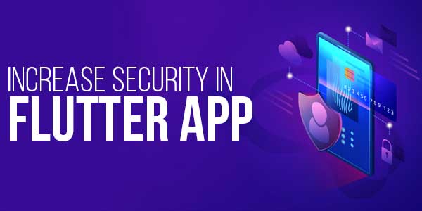 Increase-Security-In-Flutter-App