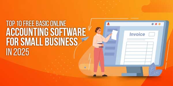Top-10-Free-Basic-Online-Accounting-Software-For-Small-Business-In-2025
