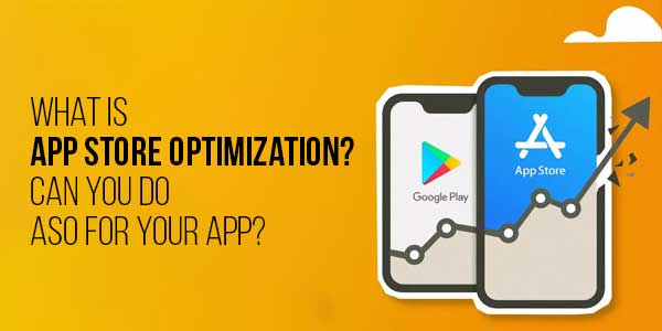 What-Is-App-Store-Optimization-Can-You-Do-ASO-For-Your-App