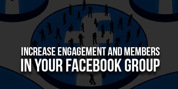Increase-Engagement-And-Members-In-Your-Facebook-Group
