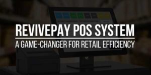 RevivePay-POS-System-A-Game-Changer-For-Retail-Efficiency