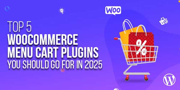 Top-5-WooCommerce-Menu-Cart-Plugins-You-Should-Go-For-In-2025