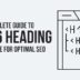 Complete-Guide-To-H1-H6-Heading-Structure-For-Optimal-SEO