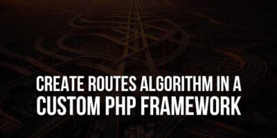 How To Create Routes Algorithm In A Custom PHP Framework? - EXEIdeas ...