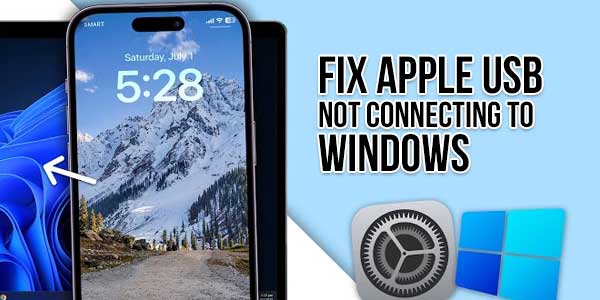 Fix-Apple-USB-Not-Connecting-To-Windows
