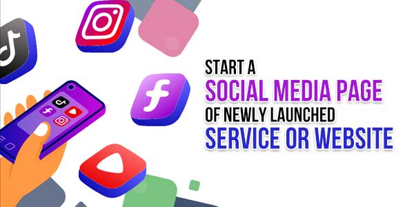 Start-A-Social-Media-Page-Of-Newly-Launched-Service-Or-Website