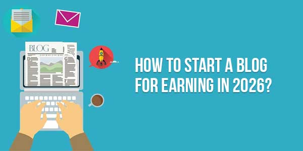 How-To-Start-A-Blog-For-Earning-In-2026