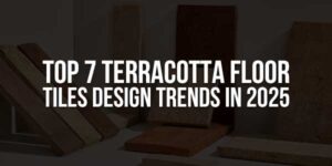 Top-7-Terracotta-Floor-Tiles-Design-Trends-In-2025
