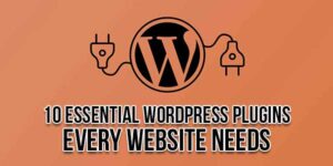 10-Essential-WordPress-Plugins-Every-Website-Needs