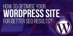 Optimise-Your-WordPress-Site-For-Better-SEO-Results