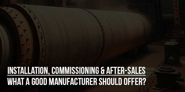 Installation,-Commissioning-&-After-Sales-What-a-Good-Manufacturer-Should-Offer
