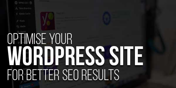 Optimise-Your-WordPress-Site-For-Better-SEO-Results
