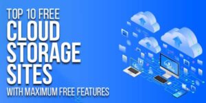 Top-10-Free-Cloud-Storage-Sites-With-Maximum-Free-Features