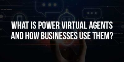 What Is Power Virtual Agents And How Businesses Use Them? - EXEIdeas ...