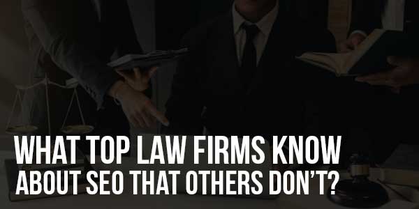 What-Top-Law-Firms-Know-About-SEO-That-Others-Don’t