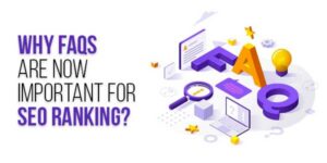 Why-FAQs-Are-Now-Important-For-SEO-Ranking