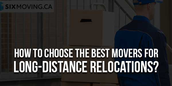 How-To-Choose-The-Best-Movers-For-Long-Distance-Relocations