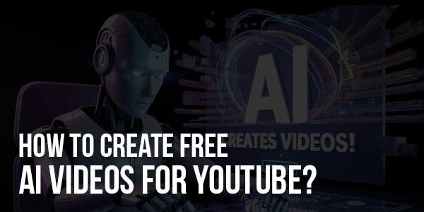 How-To-Create-Free-AI-Videos-For-YouTube