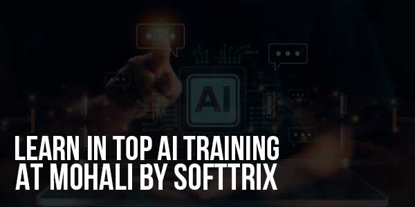 Learn-In-Top-AI-Training-At-Mohali-(Softtrix)